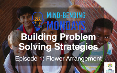 Mind-Bending Monday:  Building Problem Solving Strategies  Episode 1