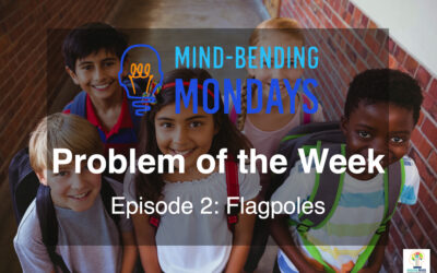 Mind-Bending Mondays: Problem of the Week Episode 2 – Flagpole